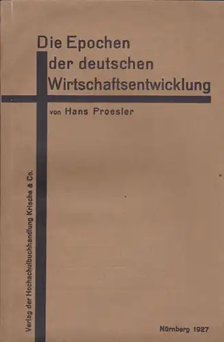 Proesler, Hans: Die Epochen der deutschen Wirtschaftsentwicklung. 