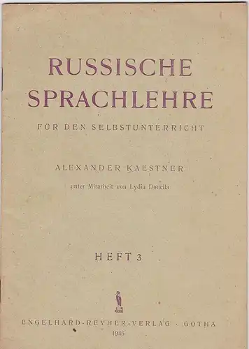 Kaestner, Alexander: Russische Sprachlehre für den Selbstunterricht Heft 3. 