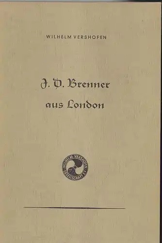 Vershofen, Wilhelm: J.D. Brenner aus London. 