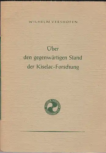 Vershofen, Wilhelm: Über den gegenwärtigen Stand der Kiselac-Forschung. 