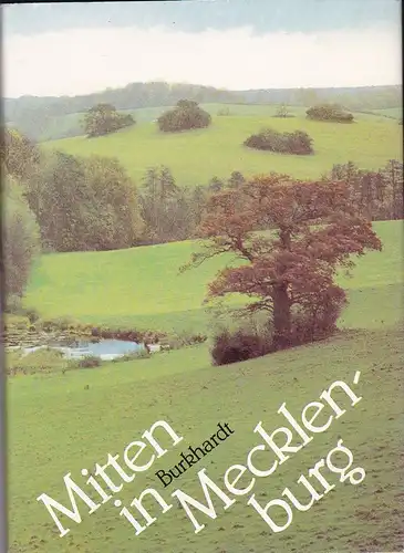 Burghardt, Albert: Mitten in Mecklenburg. Wanderungen im Lande Fritz Reuters. 