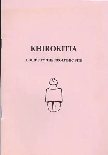Le Brun, A: Khirokitia. A guide to the neolithic site. 