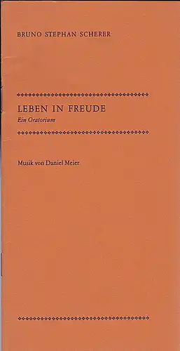 Scherer, Bruno Stephan: Leben in Freude. Ein Oratorium. Uraufführung: 25. November 1978. 