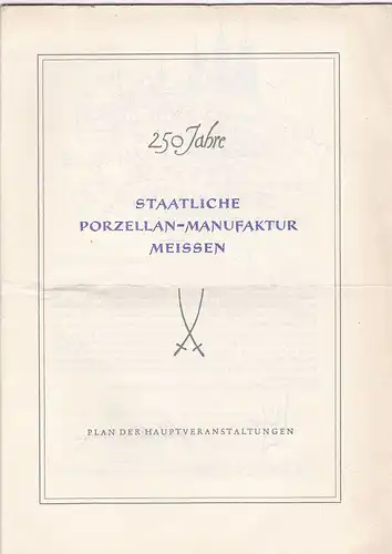 250 Jahre Staatliche Porzellan-Manufakrut Meissen. Plan der Hauptveranstaltungen. 