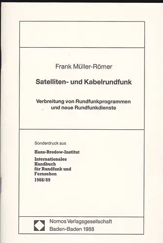 Müller-Römer, Frank: Satelliten- und Kabelrundfunk. Verbreitung von Rundfunkprogrammen und neue Rundfunkdienste. 