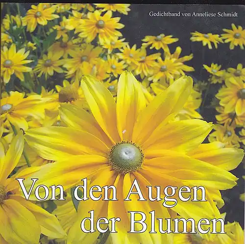 Schmidt, Anneliese: Vor den Augen der Blumen. 