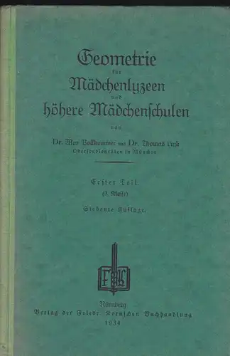 Vollkommer, Max & Link, Thomas: Geometrie für Mädchenlyzeen und höhere Mädchenschulen Teil 1. 