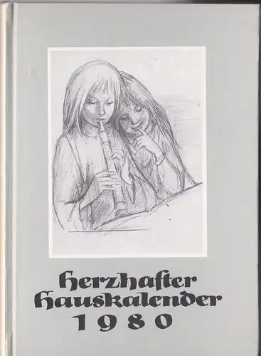 Stiftung Soziales Friedenswerk: Herzhafter Hauskalender 1980. 