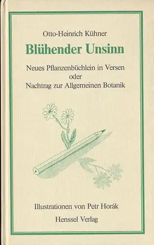 Kühner, Otto Heinrich: Blühender Unsinn. Neues Pflanzenbüchlein in Versen oder Nachtrag zur Allgemeinen Botanik. 