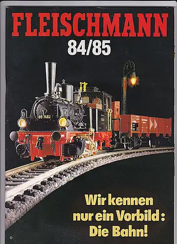 Fleischmann, Gebr. (Hrsg.): Fleischmann Katalog 84/85. 