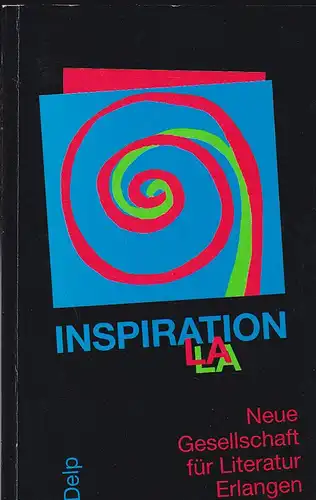 Neue Gesellschaft für Literatur Erlangen, 1976-1996: Inspiralation: 38 Autoren schreiben. 
