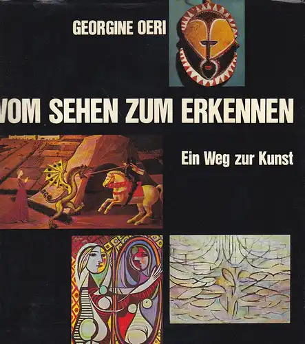Oeri, Georgine: Vom Sehen zum Erkennen. Ein Weg zur Kunst. 