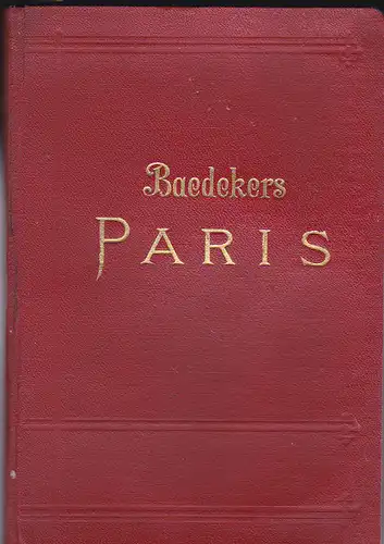 Baedeker, Karl Paris und Umgebung. Handbuch für Reisende. Mit 17 Karten und 41 Plänen und Grundrissen.