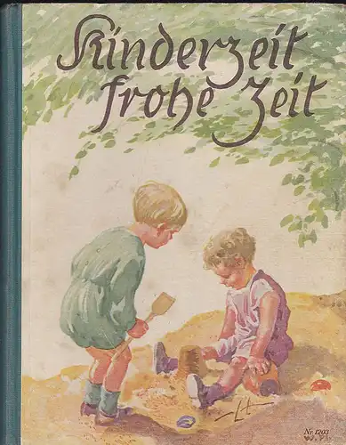 Schubel, Heinz (Illustrationen): Kinderzeit, frohe Zeit. Kurze unterhaltsame Geschichten, Märchen und Gedichte fürs erste Lesealter. 
