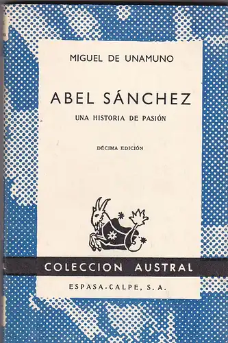 Unamuno, Miguel de: Abel Sánchez. Una Historia de Pasión. 