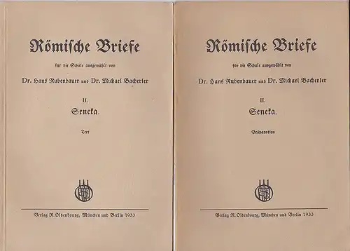 Rubenbauer, Hans und Bacherler, Michael (Hrsg): Römische Briefe für die Schule ausgewählt. Teil 2: Seneka. Text und Präparation. 