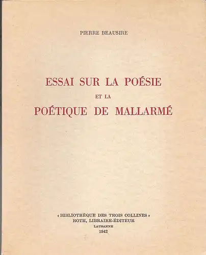 Beausire, Pierre: Essai sur la poésie et la poétique de Mallarmé. 