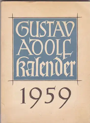 Schlier, Richard (Hrsg): Gustav Adolf Kalender 1959. 99. Jahrgang. 