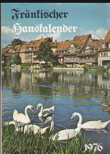Bayerischer Sparkassen- und Giroverband (Hrsg): Fränkischer Hauskalender 1976.