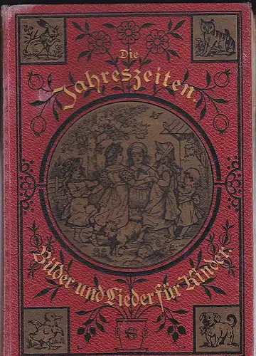Scherer, Georg, (Hrsg): Die Jahreszeiten. Ein Kinderbuch in Bildern und Liedern. 