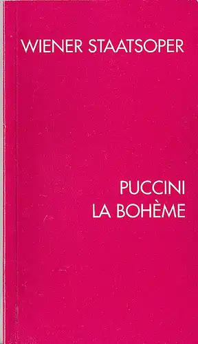 Wiener Staatsoper: Giacomo Puccini, La Bohème.  Programmheft. 