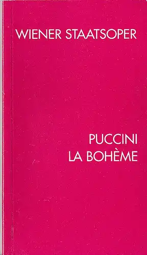 Wiener Staatsoper: Giacomo Puccini, La Bohème.  Programmheft.
