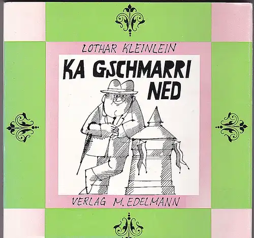 Kleinlein, Lothar: Ka Geschmarri ned. 