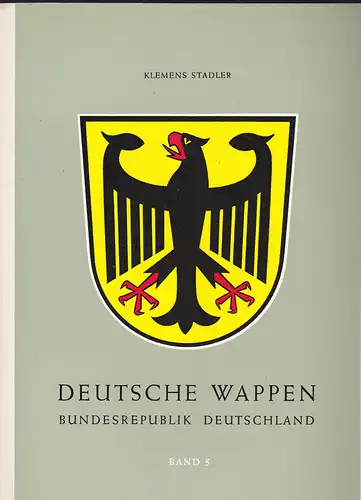 Stadler, Klemens Deutsche Wappen, Bundesrepublik, Band 5 : Die Gemeindewappen der Bundesländer Niedersachsen und Schleswig-Holstein