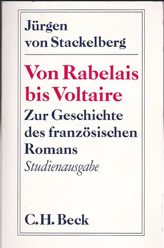 Von Rabelais bis Voltaire. Zur Geschichte des französischen Romans. Studienausgabe