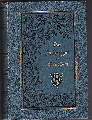 Bertz, Eduard: Das Sabinergut. Roman. Zwei Bände in einem Bande. 