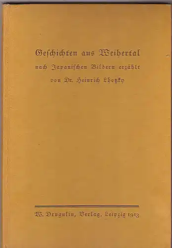 Lhotzky, Heinrich: Geschichten aus dem Weihertal nach Japanischen Bildern. 