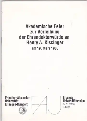 Gebhardt, Jürgen et Al: Akademische Feier zur Verleihung der Ehrendoktorwürde an Henry A. Kissinger. 