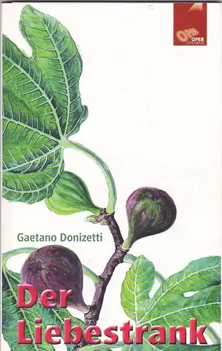 Oper Nürnberg  (Hrsg.): Programmheft: Gaetano Donizetti - Der Liebestrank. Melodrama in zwei Akten. 