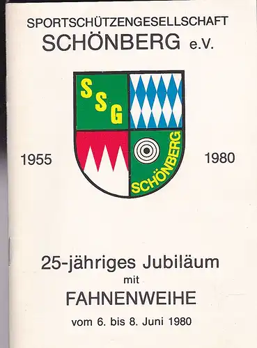 Sportschützengesellschaft Schönberg e.V. (Hrsg): Sportschützengesellschaft Schönberg e.V. 1955 - 1980. 25-jähriges Jubiläum mit Fahnenweihe vom 6. bis 8. Juni 1980. 