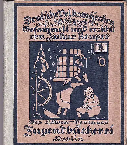 Reuper, Julius: Deutsche Volksmärchen. Gesammelt und erzählt von Julius Reuper. 