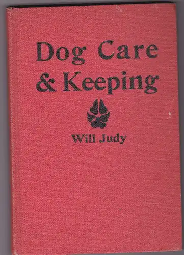 Judy, Will: Dog Care & Keeping. 