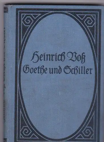 Goethe und Schiller in Briefen von Heinrich Voß dem jüngeren
