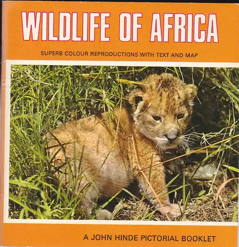 John Hinde, (Hrsg.): Wildlife of Africa. Superb colour reproductions with text and map. A John Hinde Pictorial Booklet. 