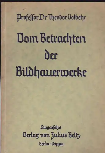 Volbehr, Theodor: Vom Betrachten der Bildhauerwerke. 