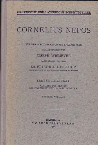 Wismeyer, Joseph (Ed.) (Fischer, Friedrich) Cornelius Nepos, 1. Teil, Text