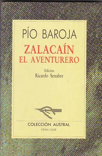 Baroja, Pío und Senabre, Ricardo (Ed.): Zalacaín el Aventurero. 