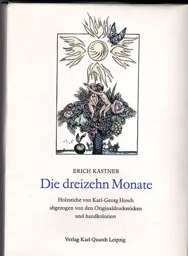 Kästner, Erich (Text) und Hirsch, Karl-Georg (Holzstiche) Die dreizehn Monate. Holzstiche von Karl-Georg Hirsch abgezogen von den Originalstöcken und handcoloriert