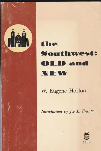 Hollon, W. Eugene: The Southwest: Old and New. 