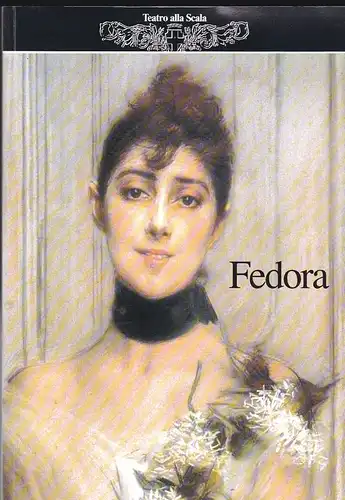 Teatro alla Scala (Ed.): Programmheft: Feodora, Opera in tre atti. 