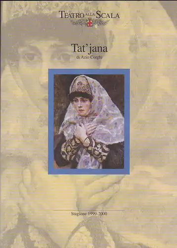 Teatro alla Scala (Ed.): Programmheft: Tat'jana di Azio Corghi Stagione 1999-2000. 
