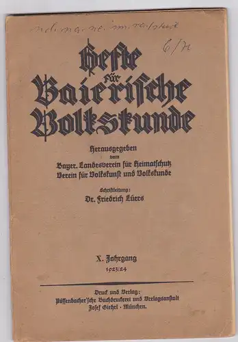 Lüers, Friedrich (Schriftleitung) , Bayer. Landesverband für Heimatschutz, Verein für Volkskunst und Volkskunde (Hrsg): Hefte für Baierische Volkskunde, X Jahrgang 1923/24. 