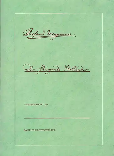 Wagner, Wolfgang (Ed.): Bayreuther Festspiele Programmheft 7,  1991 Der fliegende Holländer. 