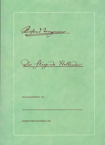 Wagner, Wolfgang (Ed.): Bayreuther Festspiele Programmheft 7,  1991 Der fliegende Holländer.