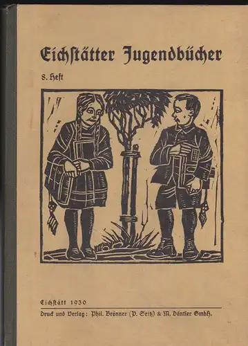 Eichstätter Jugendbücher 8. Heft :  Es rauscht in stillen Tiefen verborgen ein klarer Quell. 