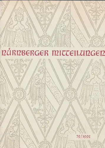 Diefenbacher, Michael, Fleischmann, Peter und Hirschmann, Gerhard, (Eds.): Nürnberger Mitteilungen MVGN 79 / 1992, Mitteilungen des Vereins für Geschichte der Stadt Nürnberg. 